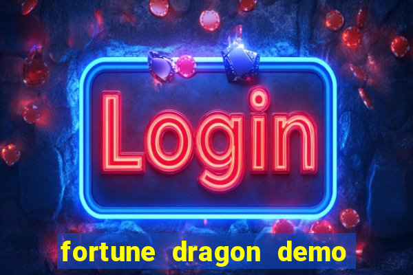 fortune dragon demo bet 500